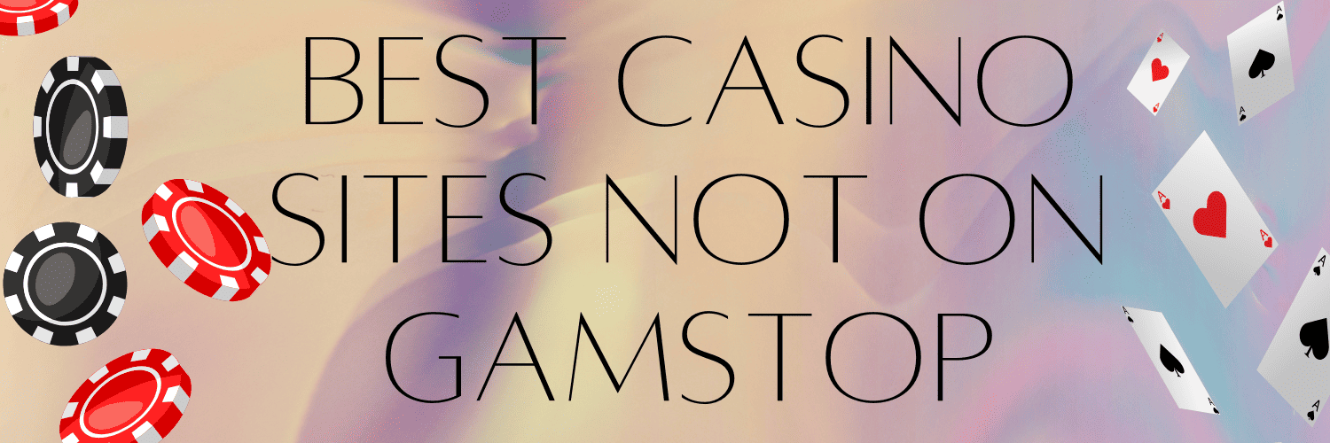 Discovering Casinos Not on Gamstop Your Guide to Non-Gamstop Gaming